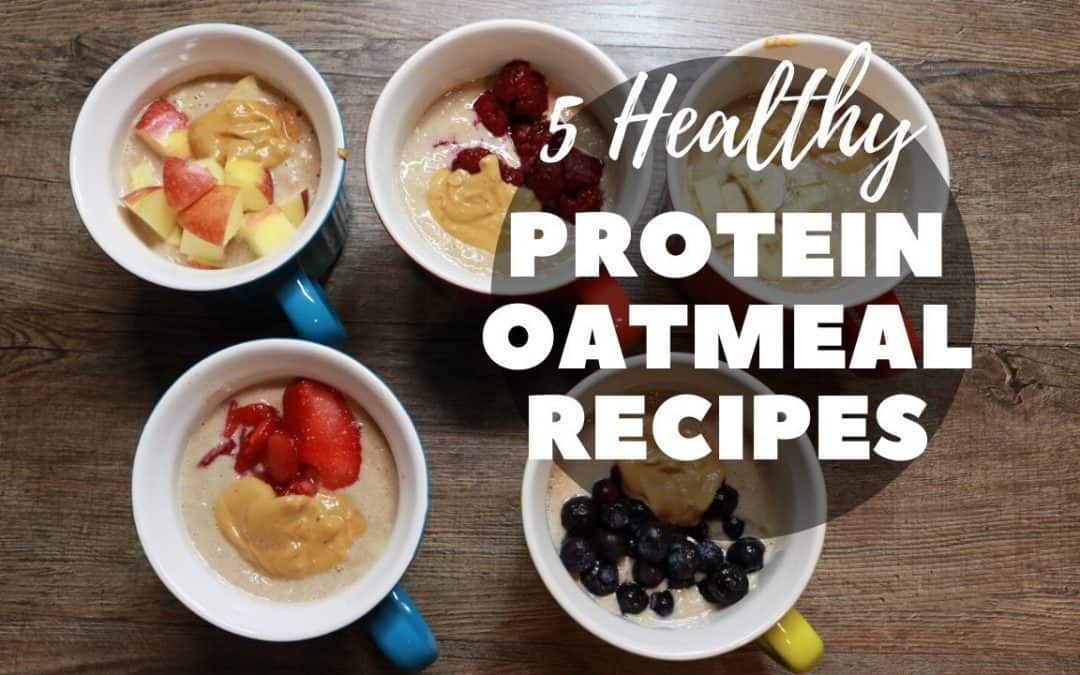 5 Healthy Protein Oatmeal Recipe