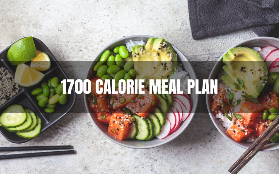 1700 calorie meal plan: An Ultimate Guide
