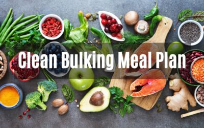 Clean Bulking Meal Plan For Building Lean Muscle